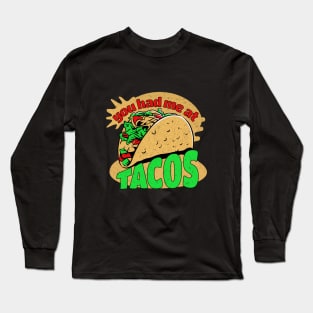 You Had Me At Tacos, Tacos Lover Shirt, Funny Shirt Long Sleeve T-Shirt